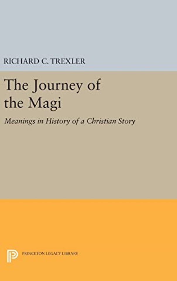 The Journey of the Magi – Meanings in History of a Christian Story