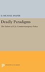 Deadly Paradigms – The Failure of U.S. Counterinsurgency Policy