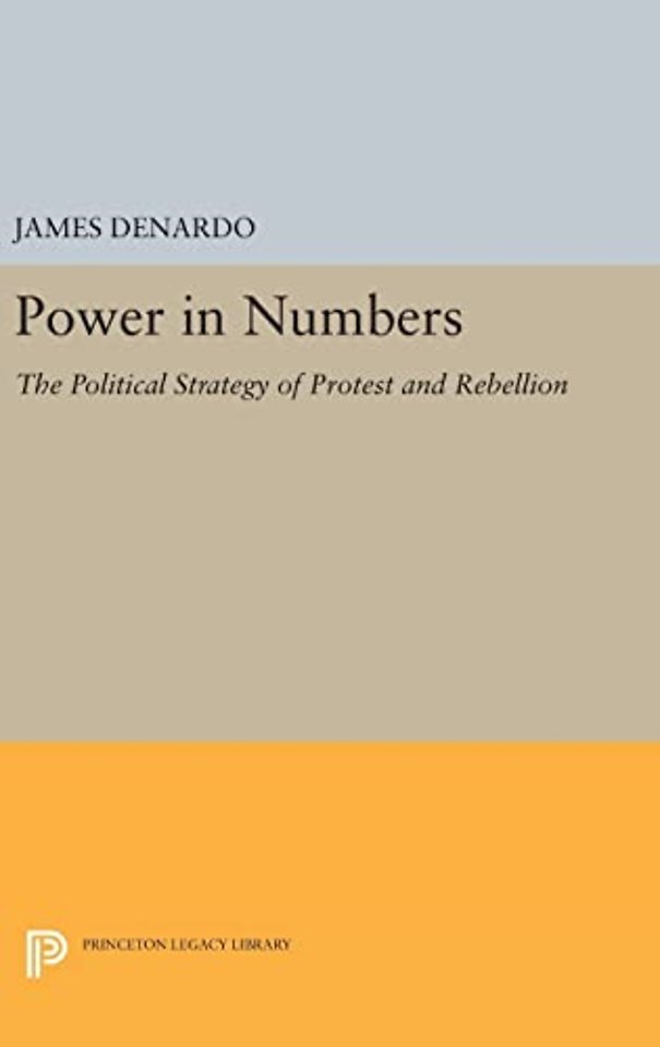 Power in Numbers – The Political Strategy of Protest and Rebellion