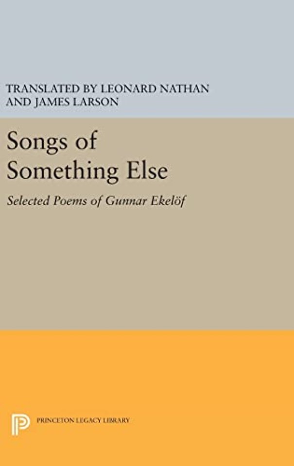 Songs of Something Else – Selected Poems of Gunnar Ekelof