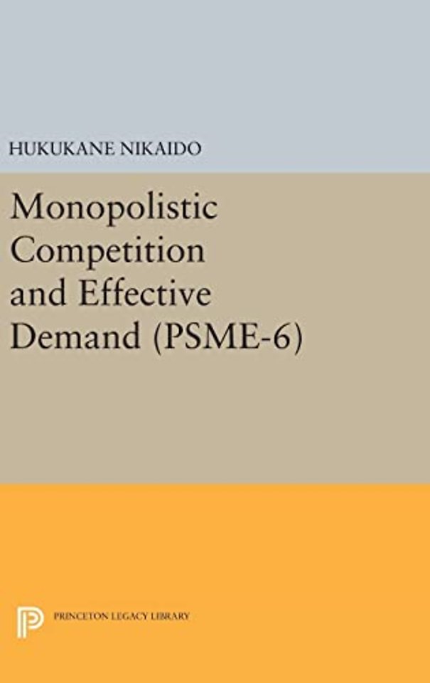Monopolistic Competition and Effective Demand (PSME–6)