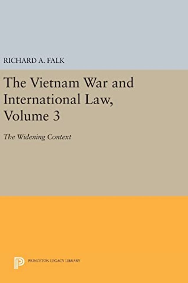 The Vietnam War and International Law, Volume 3 – The Widening Context