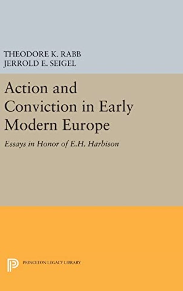 Action and Conviction in Early Modern Europe