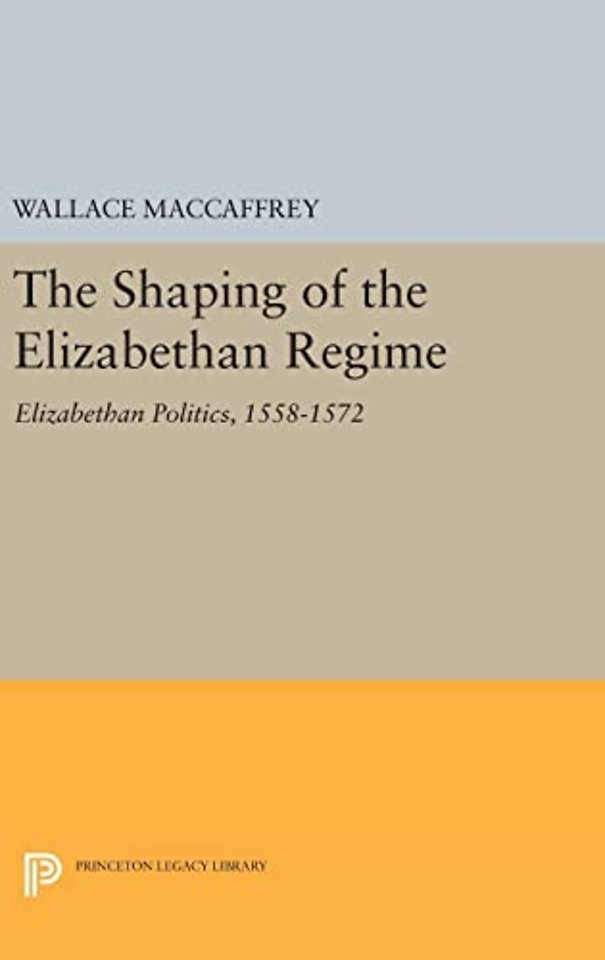 The Shaping of the Elizabethan Regime