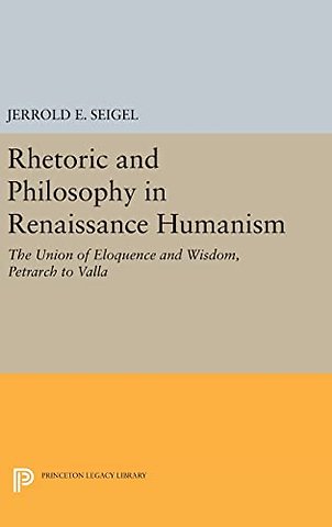 Rhetoric and Philosophy in Renaissance Humanism