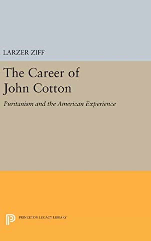Career of John Cotton – Puritanism and the American Experience