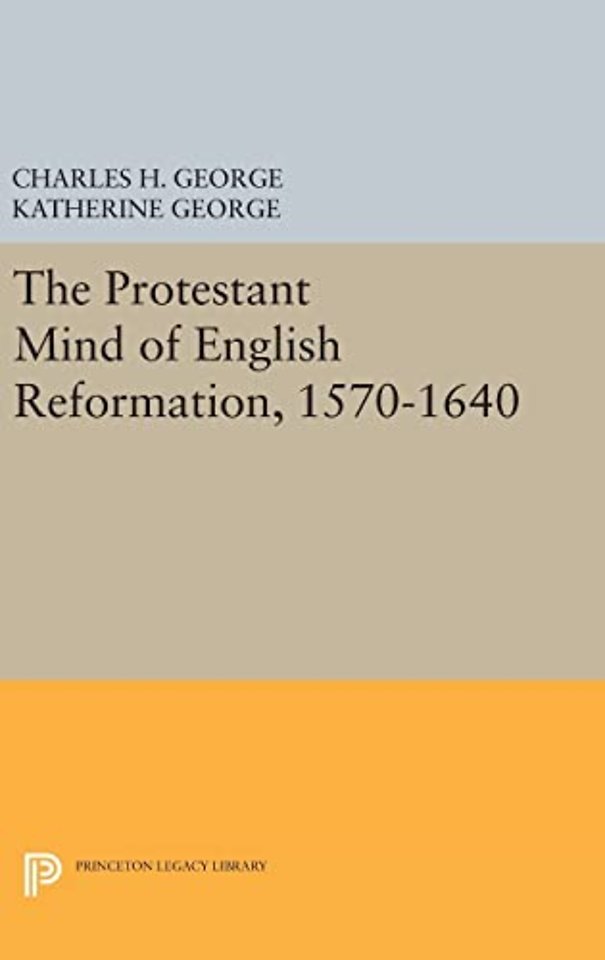 Protestant Mind of English Reformation, 1570–1640