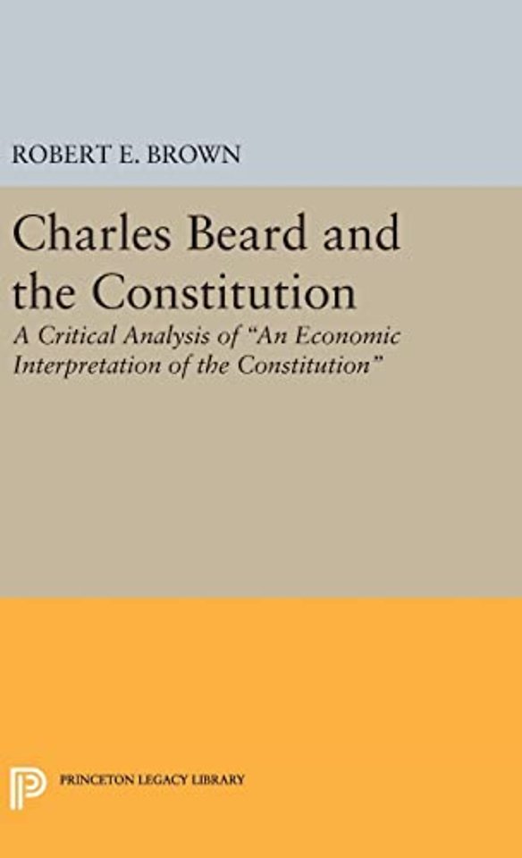 Charles Beard and the Constitution – A Critical Analysis