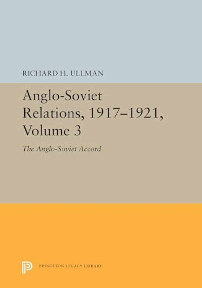 Anglo-Soviet Relations, 1917-1921, Volume 3