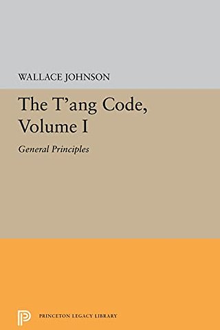 T`ang Code, Volume I – General Principles
