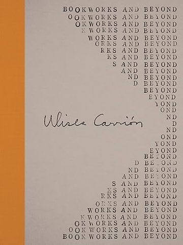 Ulises Carrion – Bookworks and Beyond
