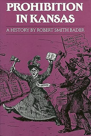 Prohibition in Kansas – A History