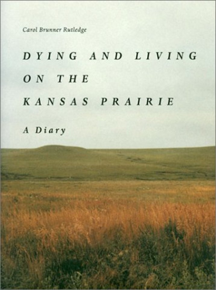 Dying and Living on the Kansas Prairie – A Diary