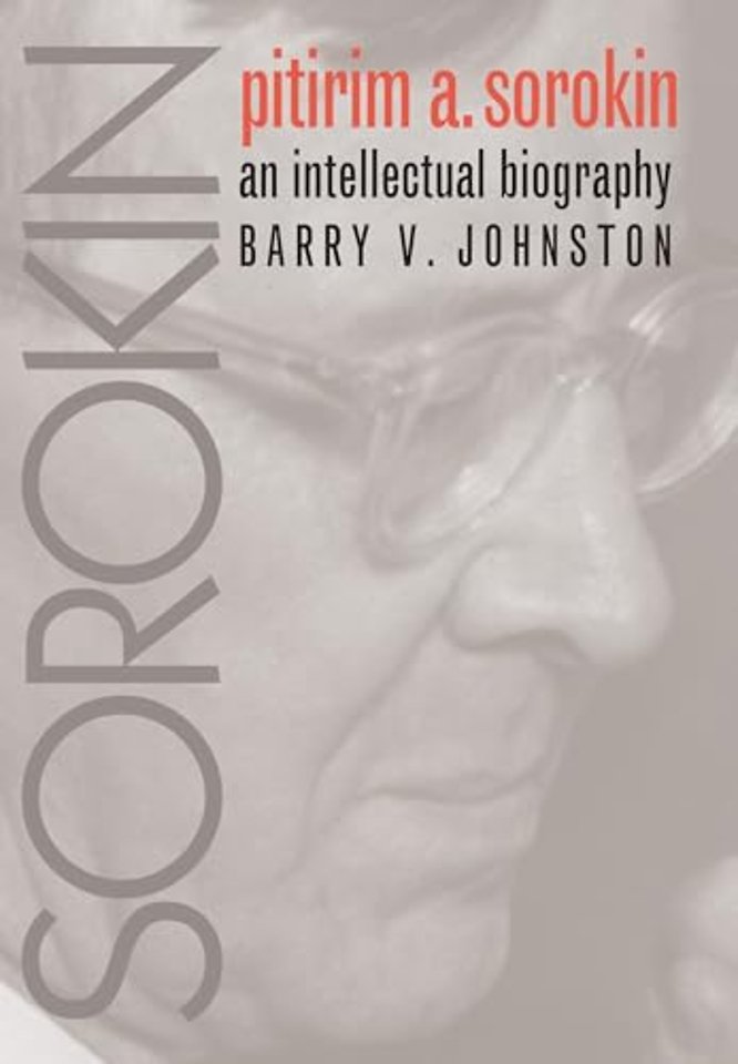 Pitirim Sorokin – An Intellectual Biography
