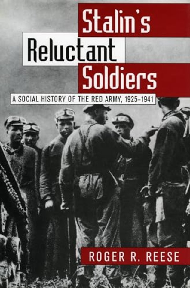 Stalin`s Reluctant Soldiers – A Social History of the Red Army, 1925–41
