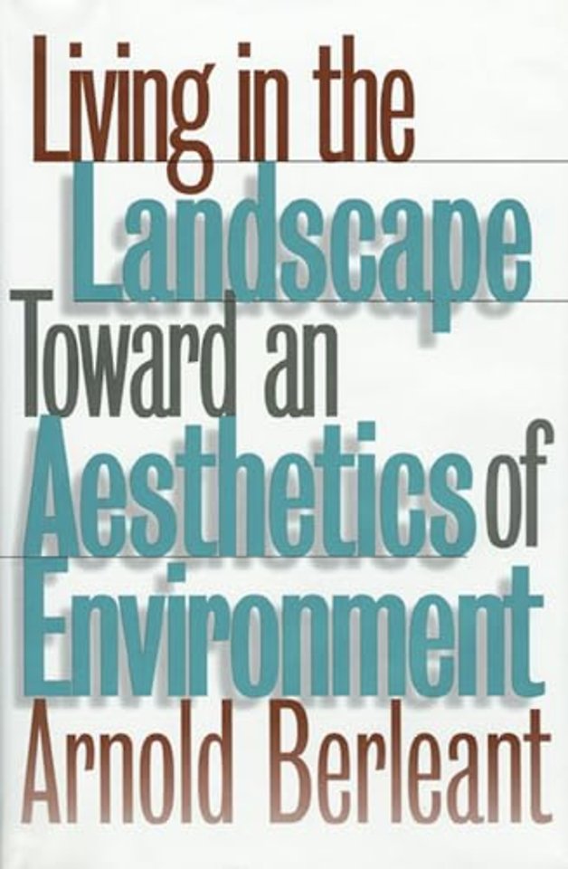 Living in the Landscape – Toward an Aesthetics of Environment