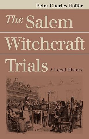 The Salem Witchcraft Trials – A Legal History