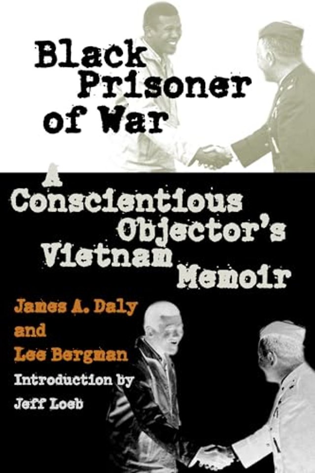 Black Prisoner of War – A Conscientious Objector`s Vietnam Memoir