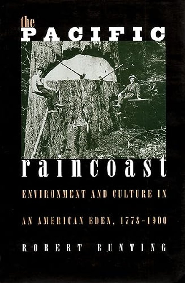 The Pacific Raincoast – Environment and Culture of an American Eden