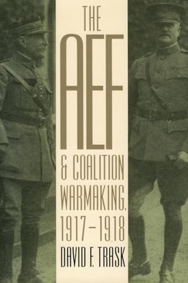 The AEF and Coalition Warmaking, 1917-1918