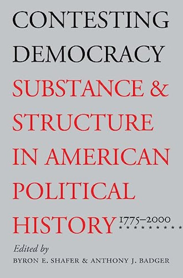 Contesting Democracy – Substance and Structure in American Political History, 1775–2000