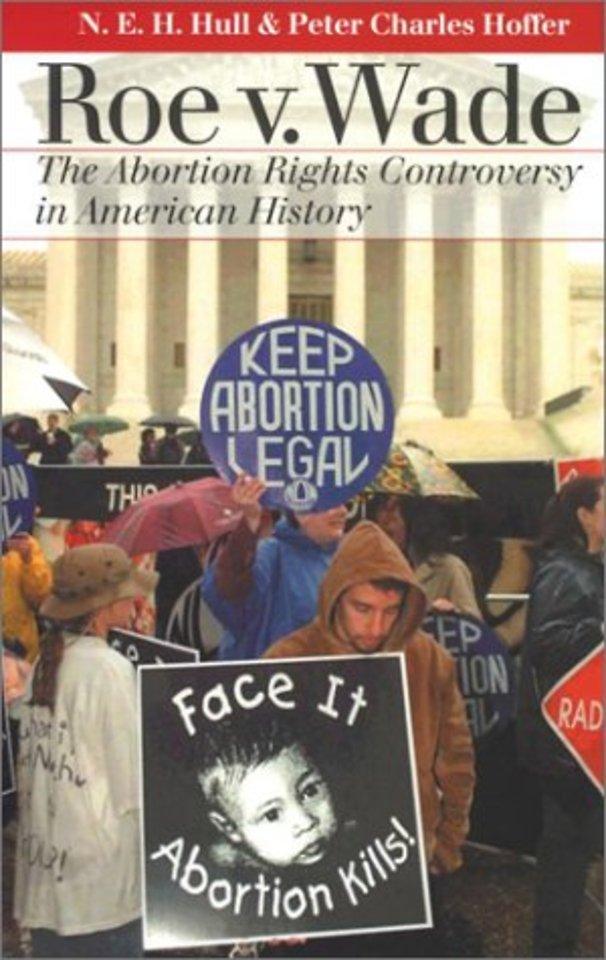 Roe v. Wade – The Abortion Rights Controversy in American History