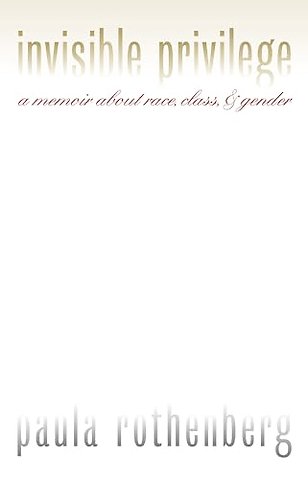 Invisible Privilege – A Memoir About Race, Class, and Gender