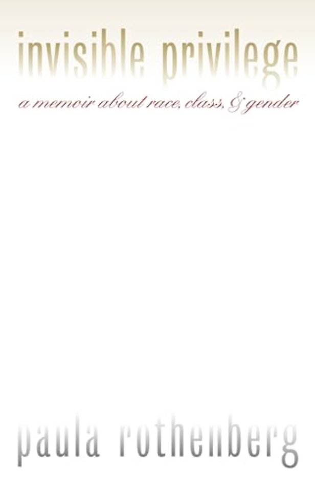 Invisible Privilege – A Memoir About Race, Class, and Gender