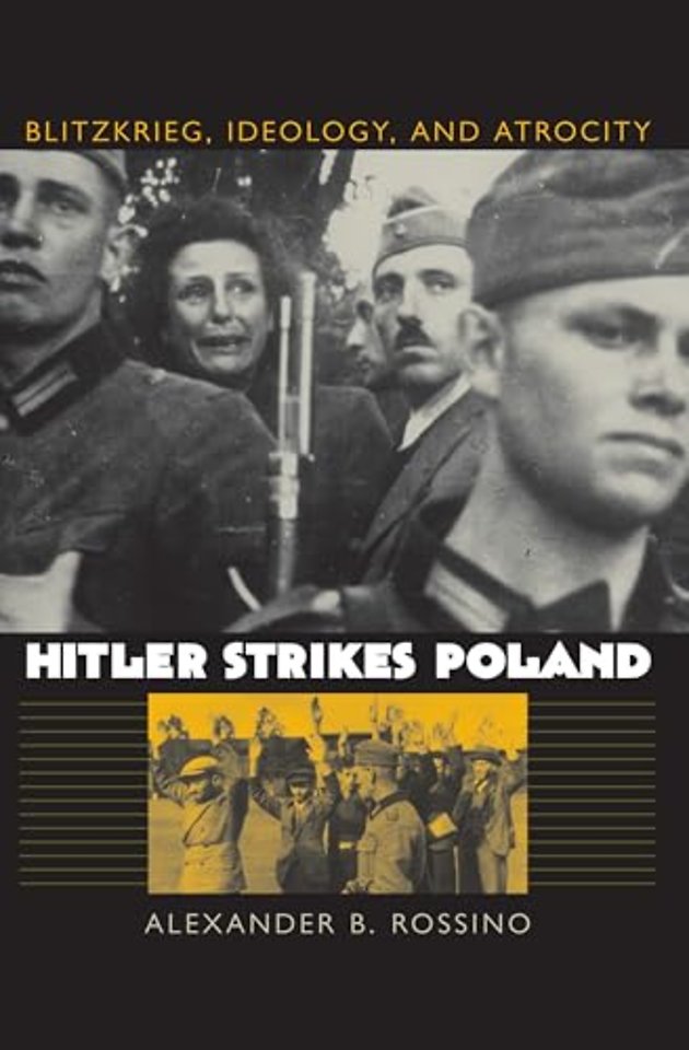 Hitler Strikes Poland – Blitzkrieg, Ideology, and Atrocity