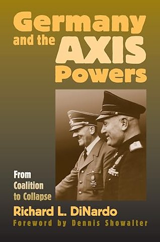 Germany and the Axis Powers – From Coalition to Collapse