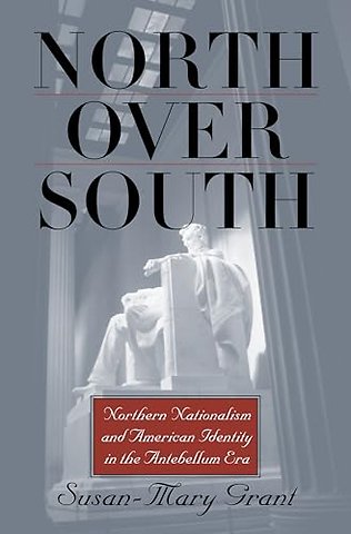 North Over South – Northern Nationalism and American Identity in the Antebellum Era
