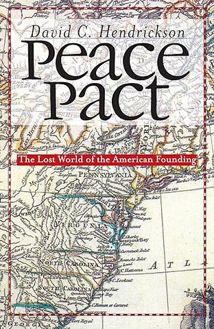 Peace Pact – The Lost World of the American Founding