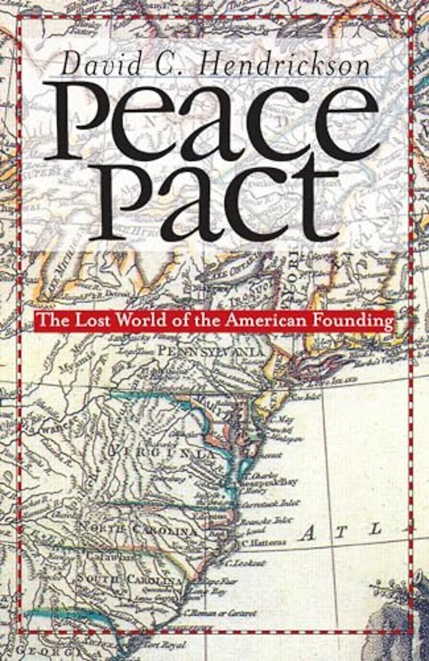 Peace Pact – The Lost World of the American Founding