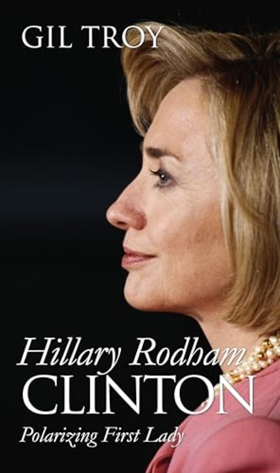 Hillary Rodham Clinton – Polarizing First Lady