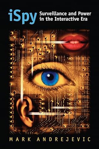 ISpy – Surveillance and Power in the Interactive Era