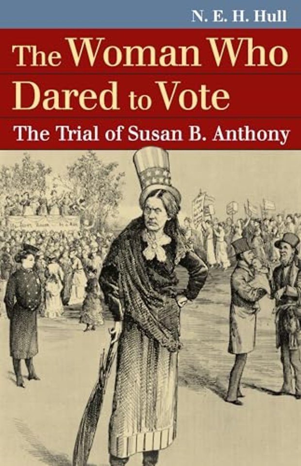 The Woman Who Dared to Vote – The Trial of Susan B. Anthony
