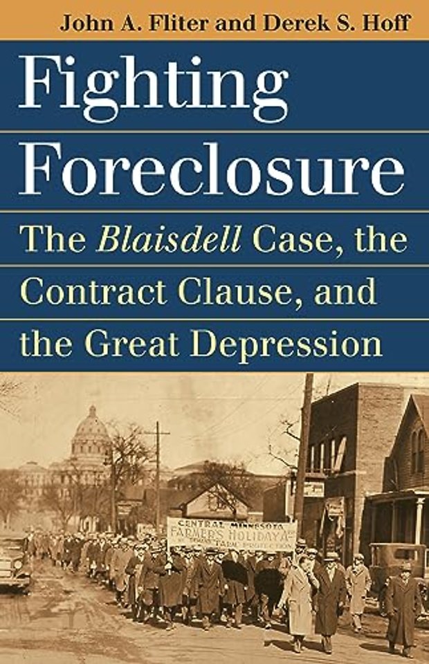 Fighting Foreclosure – The `Blaisdell` Case, the Contract Clause and the Great Depression