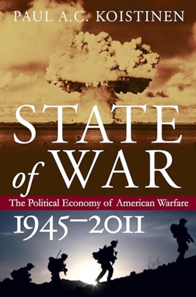 State of War – The Political Economy of American Warfare, 1945–2011