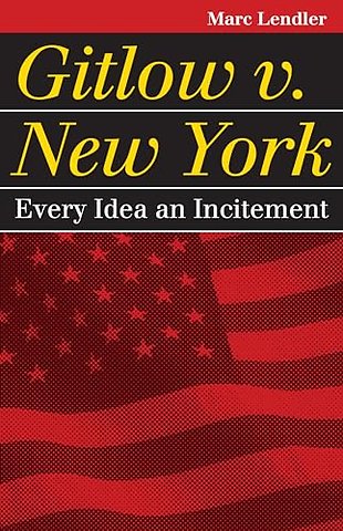 Gitlow V. New York – Every Idea an Incitement