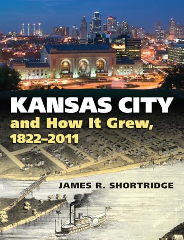 Kansas City and How It Grew, 1822–2011