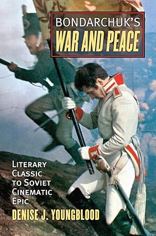 Bondarchuk`s `War and Peace` – Literary Classic to Soviet Cinematic Epic