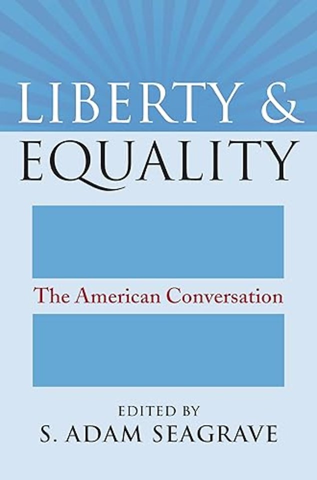 Liberty and Equality – The American Conversation