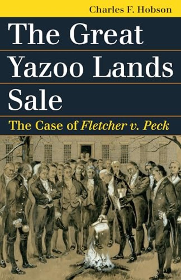 The Great Yazoo Lands Sale – The Case of Fletcher v. Peck