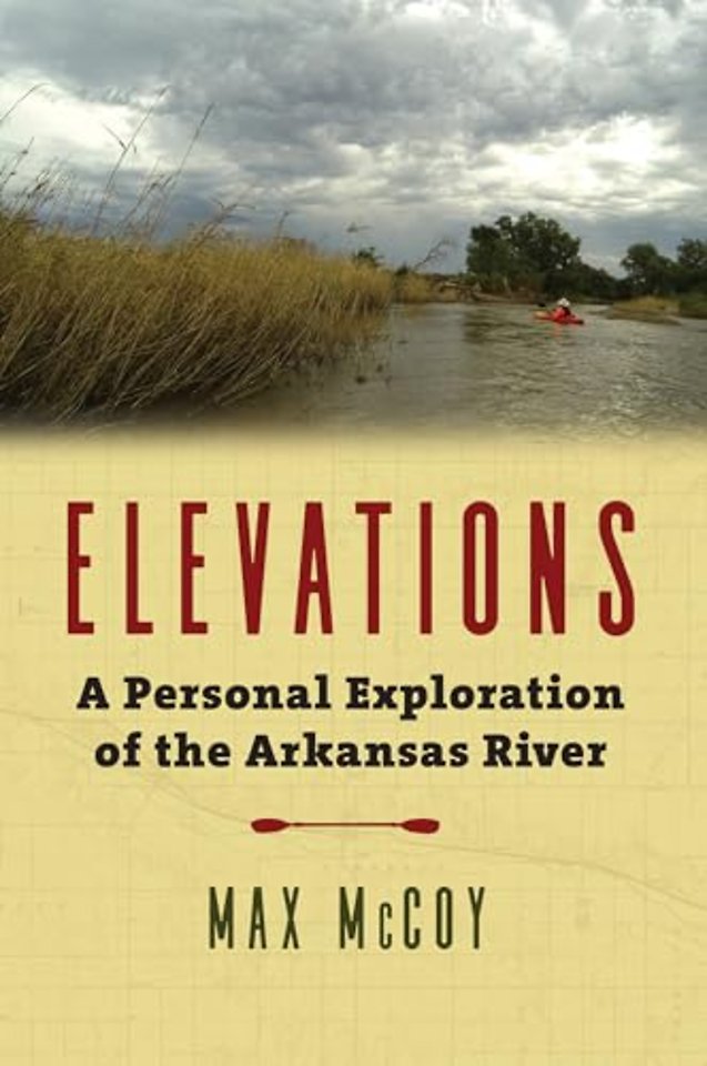 Elevations – A Personal Exploration of the Arkansas River