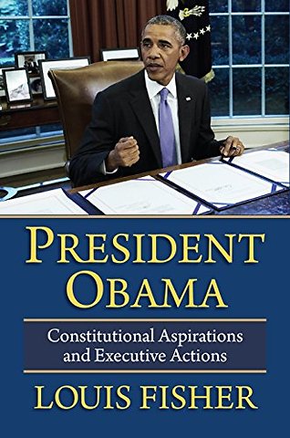President Obama – Constitutional Aspirations and Executive Actions