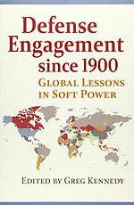 Defense Engagement Since 1900 : Global Lessons in Soft Power