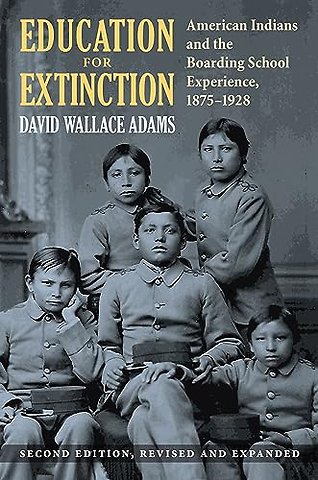 Education for Extinction – American Indians and the Boarding School Experience, 1875–1928