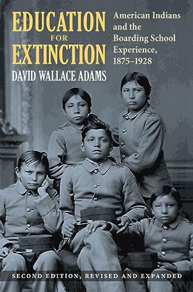 Education for Extinction – American Indians and the Boarding School Experience, 1875–1928