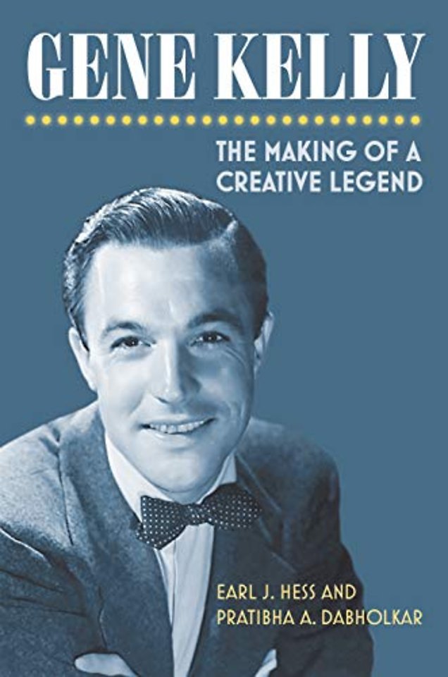 Gene Kelly – The Making of a Creative Legend