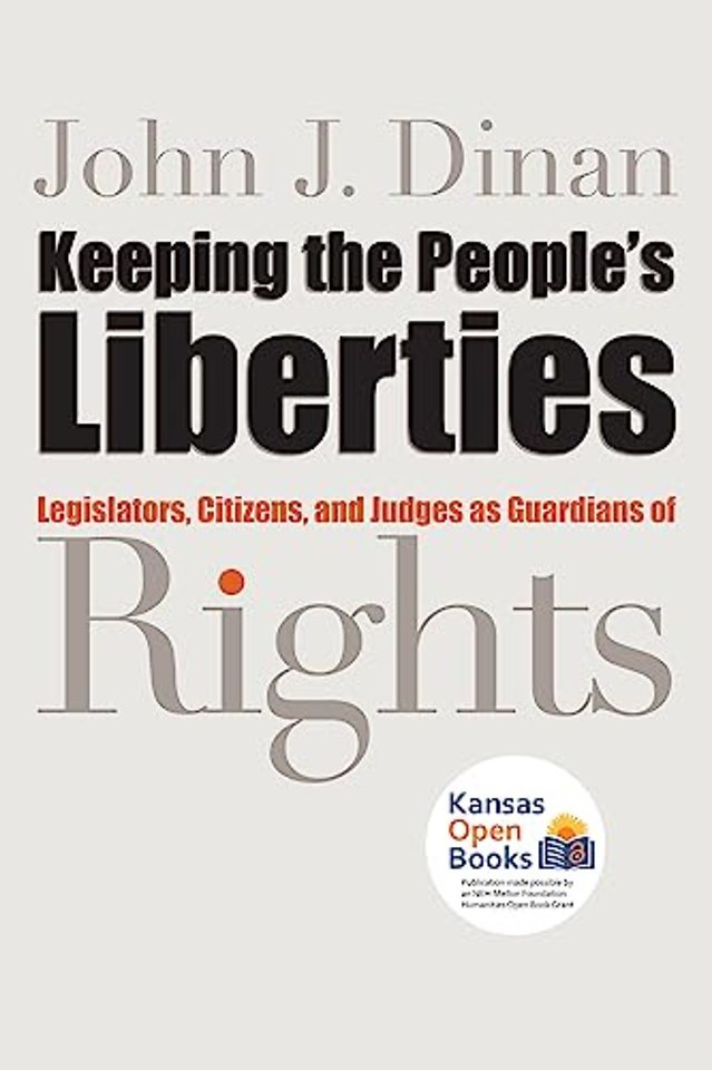 Keeping the People`s Liberties – Legislators, Citizens, and Judges as Guardians of Rights